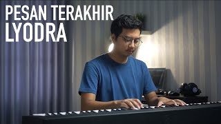 PESAN TERAKHIR - LYODRA Piano Cover (+Lirik)
