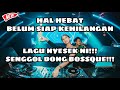DJ Hal Hebat X DJ Belum Siap Kehilangan !! LAGU NYESEK NI, SENGGOL DONG !! JUNGLE DUTCH 2021