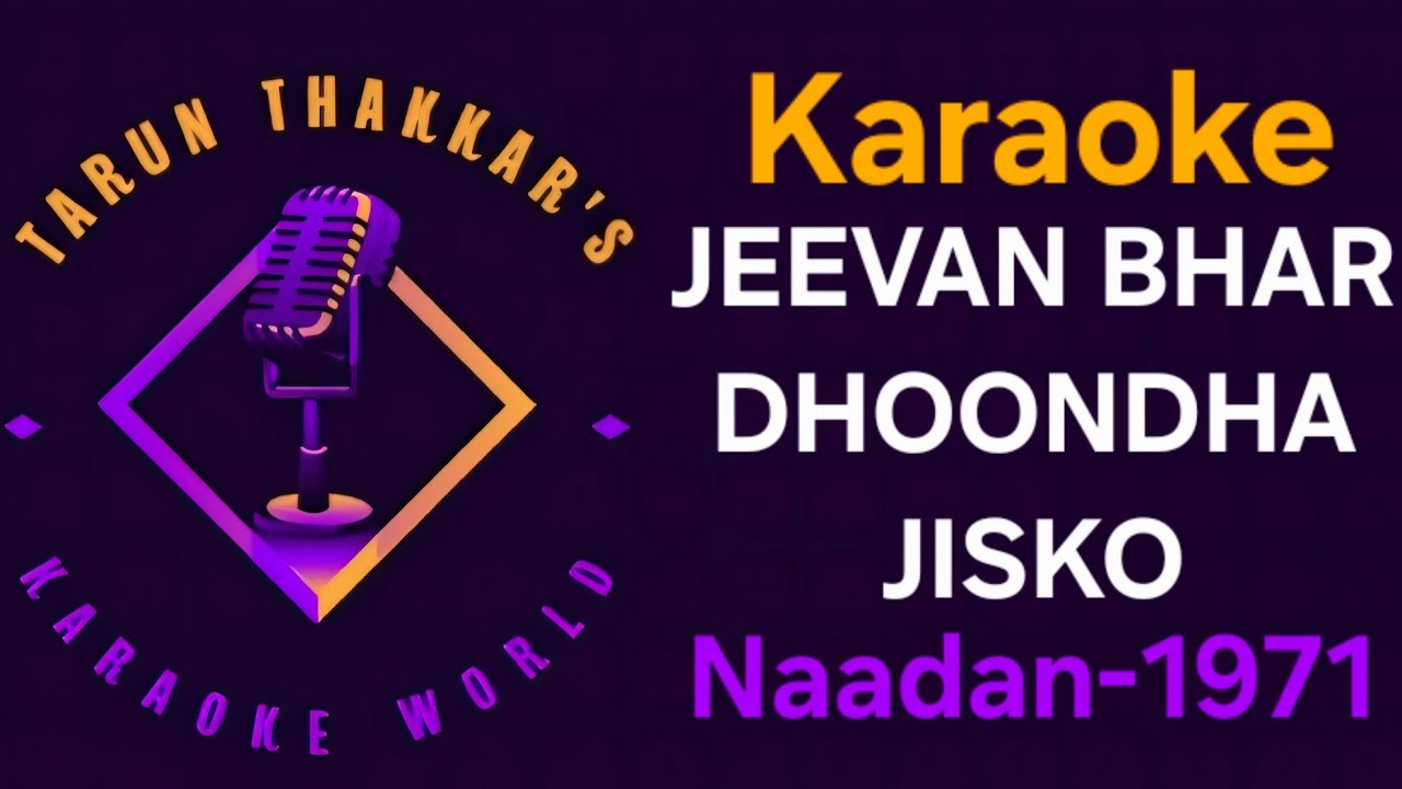 Jeevan Bhar Dhoondha Jisko Karaoke With Lyrics - Nadaan - 1971