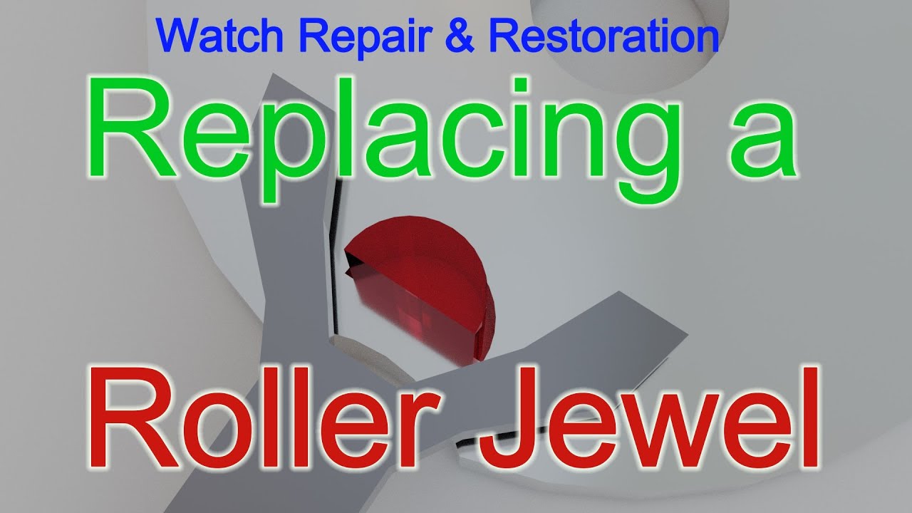 Watch Roller Jewel Replacement Step by Step jewel restoration YouTube