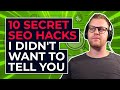10 Secret SEO Hacks I Didn't Want To Tell You