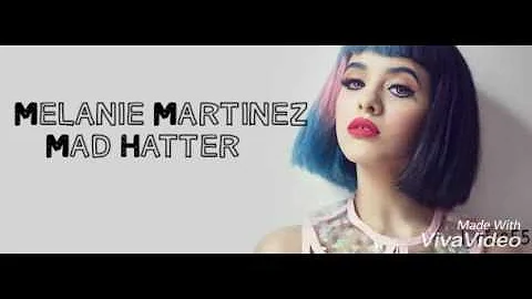 Melanie Martinez - Mad Hatter (Lyrics)