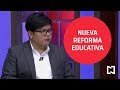 Se acaba la evaluación de permanencia para maestros: Gibrán Ramírez - Es la Hora de Opinar