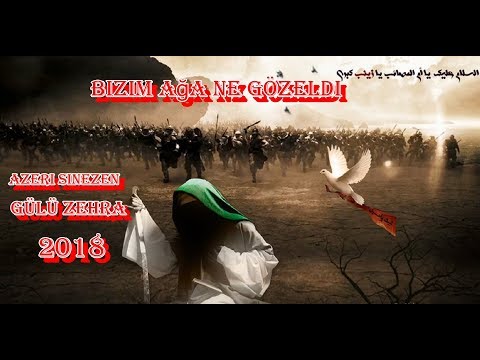 Bizim Ağa Ne Gözeldi - Azeri Sinezen 2018