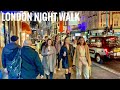 London Night Walking Tour 2021| Walking Street of West End London| Central London Night Walk[4K HDR]