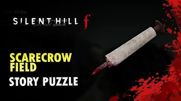 Scarecrow Field Puzzle Guide (Story Puzzle) - Silent Hill f