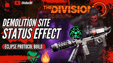 Demolition Site STATUS EFFECT Eclipse Protocol FIRE Build - The Division 2