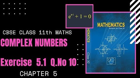 Chapter 5-Exercise 5.1 Q.No 10| Complex Number & Quadratic Equations|CBSE Class 11 Maths in Tamil|GS