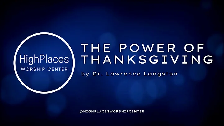 The Power of Thanksgiving by Dr. Lawrence Langston