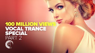 100 MILLION VIEWS - VOCAL TRANCE SPECIAL (Part 2) FULL ALBUM