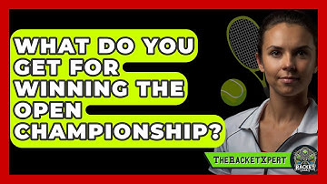 What Do You Get For Winning The Open Championship? - The Racket Xpert