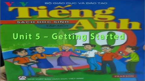 Tiếng Anh, Tiếng Anh 10 - Unit 5 - Getting Started