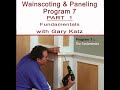 WAINSCOTING &amp; PANELING: PROGRAM 7, PART 1, with Gary Katz