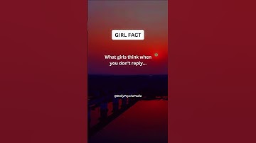 What Girls Think When You Don’t Reply… #shorts