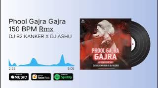 Phool Gajra Gajra 150 BPM Remix| Dj B2 Kanker| Dj Ashu Kanker | फूल गजरा गजरा Dj Song | #djwaala