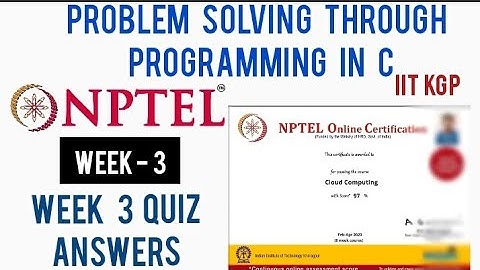 Problem Solving Through Programming in C NPTEL Assignment 3 Answers | Week 3 Quiz Answers | IIT KGP
