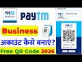 Paytm Business Account Kaise Banaye 2026 | Paytm Merchant Account Kaise Banaye | Paytm For Business