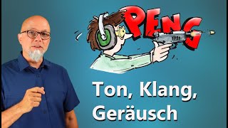 Ton, Klang, Geräusch