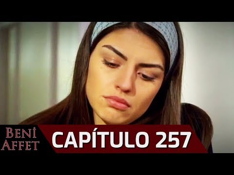 Perdóname (Beni Affet) - Capítulo 257