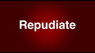 Repudiate - English Word - Meaning - Examples