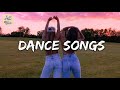 Playlist of songs that'll make you dance ~ Best dance songs playlist