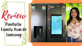 Refrigerador Samsung Family Hub | Review Pantalla