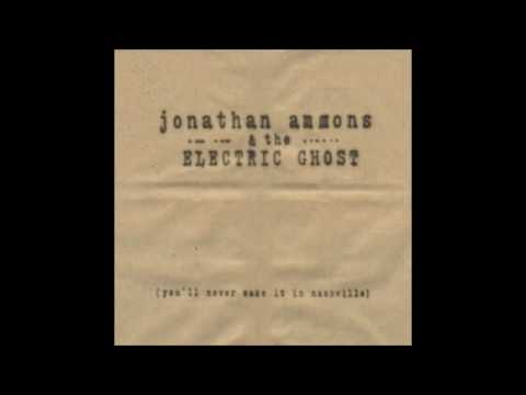 "When the Morning Comes" Jonathan Ammons & the Electric Ghost