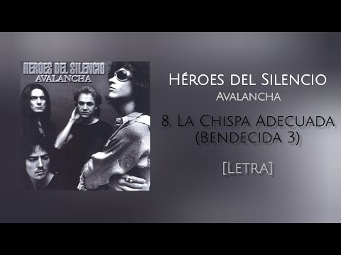 La Chispa Adecuada (Bendecida 3) - Héroes del Silencio [Avalancha] - Letra