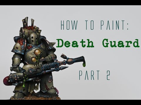 How to Paint: Death Guard Part 2