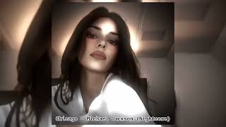 Chicago - Michael Jackson (Nightcore)