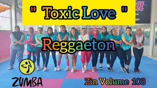 Zin 108 Toxic Love - Reggaeton - Zin Volume 108 @AdindaAeroZumba Resimi