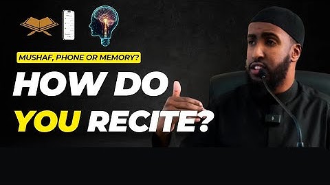 Mushaf, Mobile, or Memory: Which Is Better for Qur’an Recitation? || Ustadh Abdur Rahman Hassan