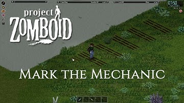 Project Zomboid (Build 41.55) - Mark the Mechanic - Part 11 - Farming and carpentry!