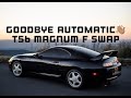 Supra AUTOMATIC to 6 SPEED MANUAL T56 MAGNUM F swap on Jack stands, plus Rear Main Seal, Part 1