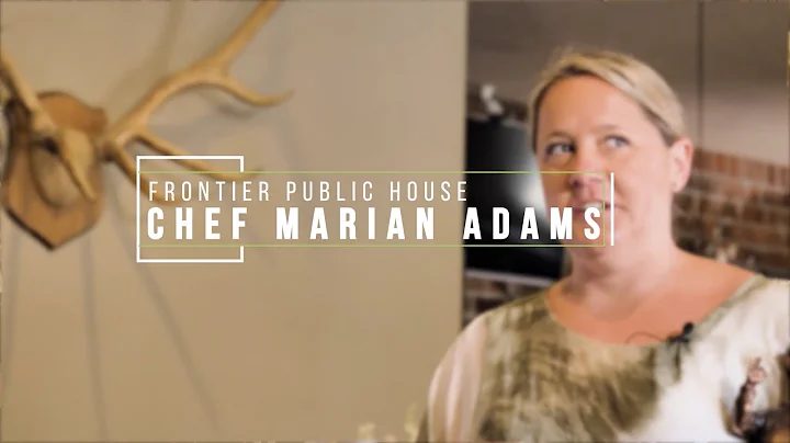 Chef Marian Adams - Frontier Public House (Soup's ...