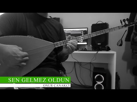 Sen Gelmez Oldun - Onur ÇANAKÇİ