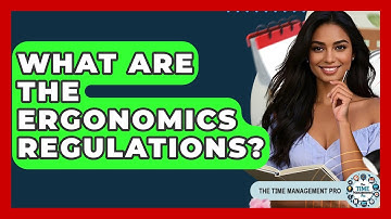 What Are The Ergonomics Regulations? - The Time Management Pro