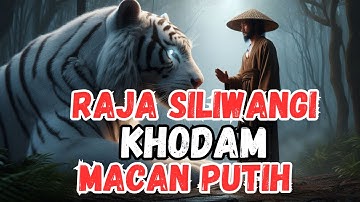 Kesaktian Prabu Siliwangi - Khodam Macan Putih