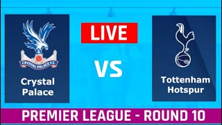 Tottenham vs Crystal Palace EPL Live Stream | Premier league Football Match Live Scores & Commentary