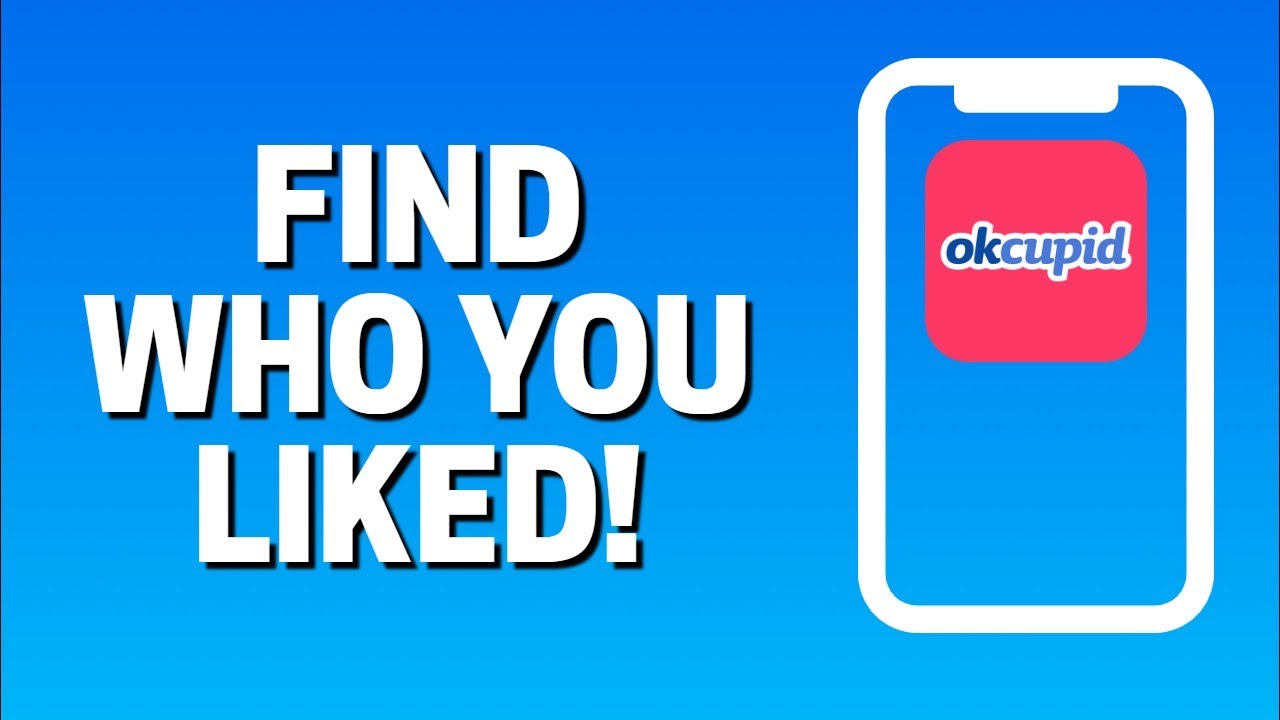 How To See Who You Liked In Okcupid
