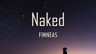 FINNEAS - Naked (Lyrics) | fantastic lyrics