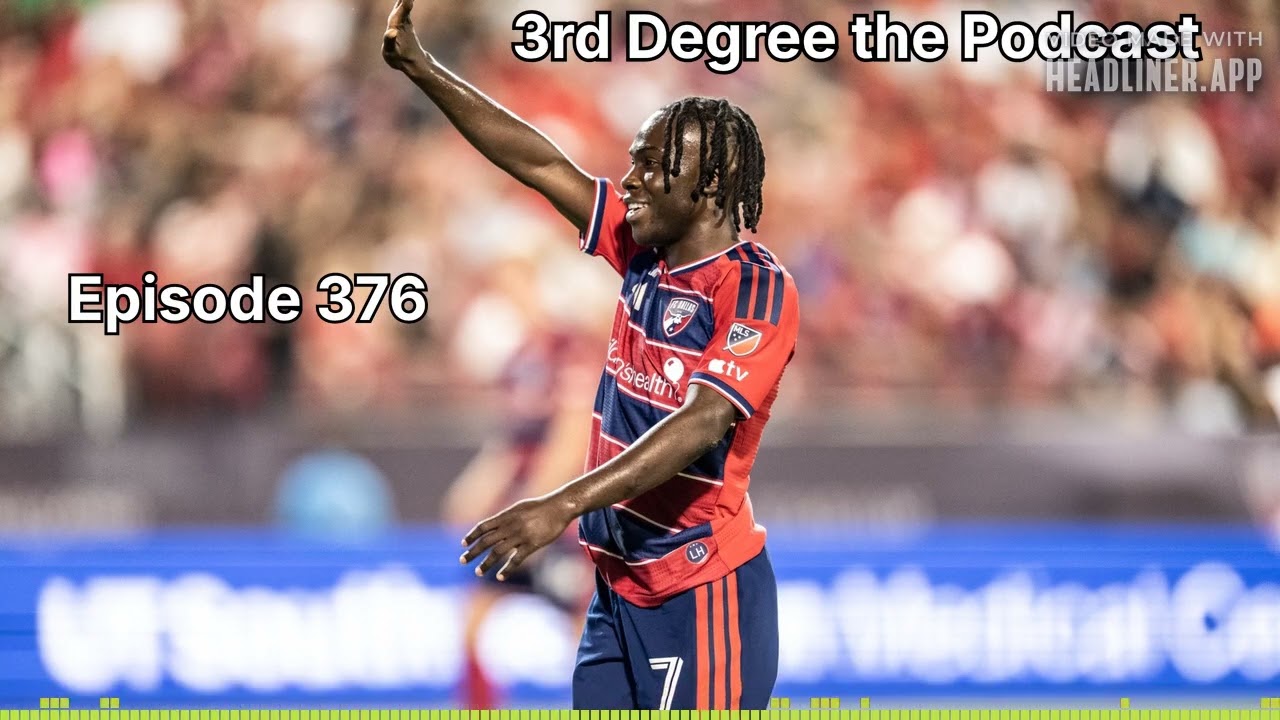 3rd Degree the Podcast #376 - LAFC win, good Job