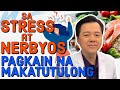 Sa Stress at Nerbyos: Pagkain na Makatutulong - Payo ni Doc Willie Ong #150