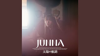 Video thumbnail of "JUNNA - 太陽の航路"