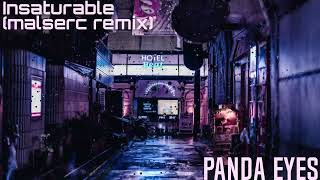 Panda Eyes - Insaturable (Malserc remix)