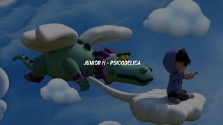 Video thumbnail of "Junior H - Psicodelica (Letra)"