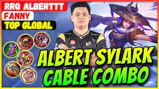 Albert Sylark Cable Combo [ RRQ Alberttt Fanny ] Alborobob - Mobile Legends Gameplay And Build