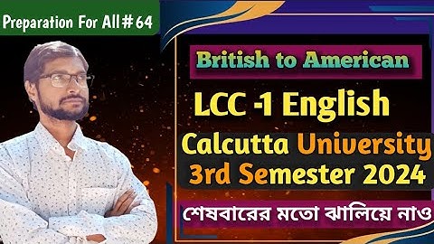 Cu 3rd Sem LCC 1 English Suggestion 2024// British to American English