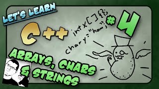 Let's Learn C++ ~ Basics: 4 of 14  ~ Arrays, Chars & Strings