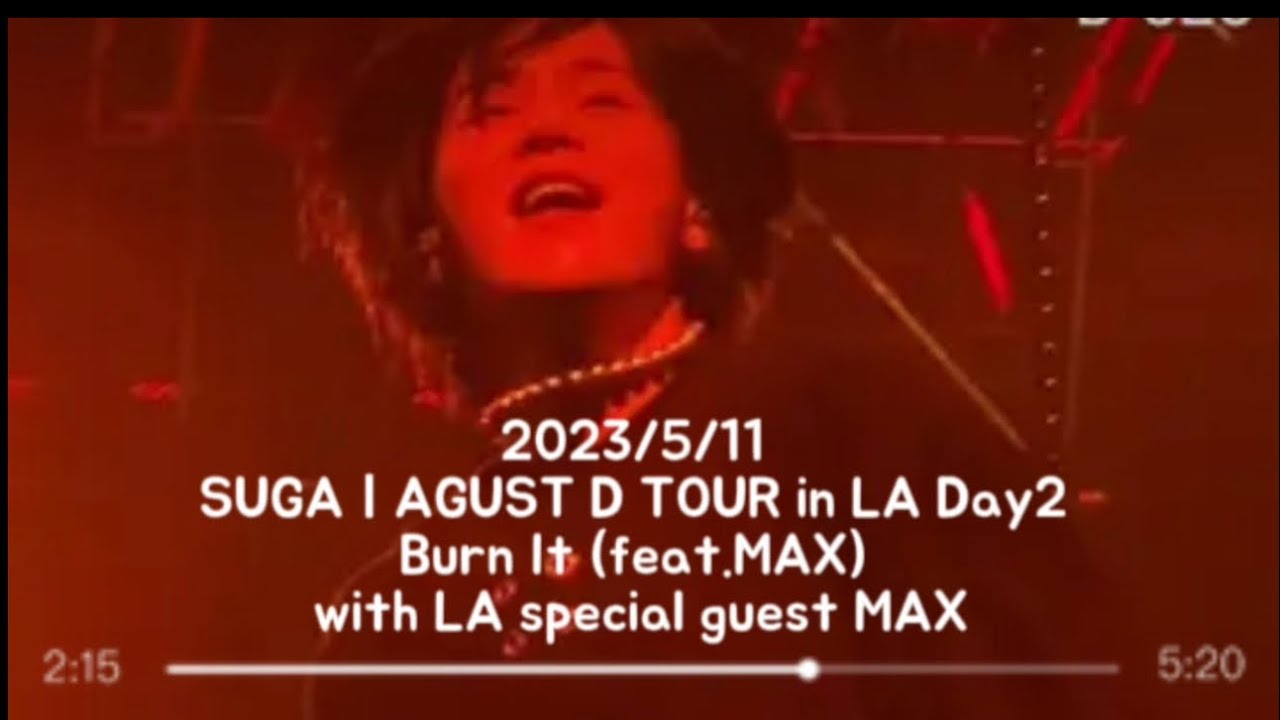 [D-626] 2023/5/11 SUGA | AGUST D TOUR in LA Day2 Burn It (feat.MAX ...